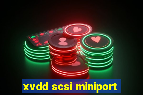 xvdd scsi miniport